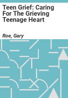 Teen_Grief__Caring_for_the_Grieving_Teenage_Heart